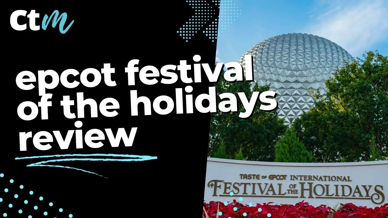 EPCOT Festival Of The Holidays Review