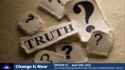 Episode 43 - Do your own research and the multidimensional truth