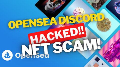 OpenSea Is The Victim Of A Discord Exploit That Promotes A YouTube NFT Scam!