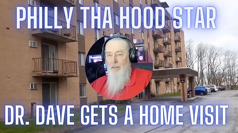 Dr. Dave receives a Home Visit From Philly Tha Hood Star / Looking For Office Manager / EXPOSED!!! 🖕