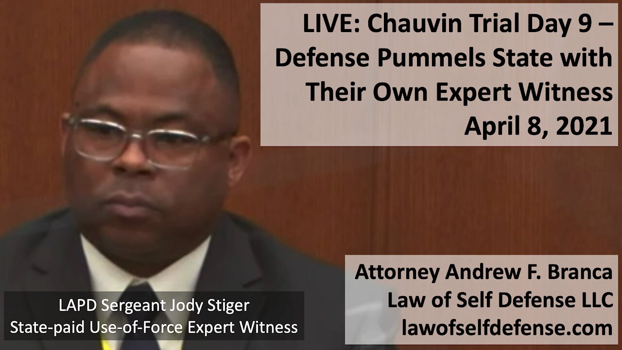 Chauvin Trial Day 8 Wrap-Up: Defense Pummels Prosecution with Their Own Expert Witness