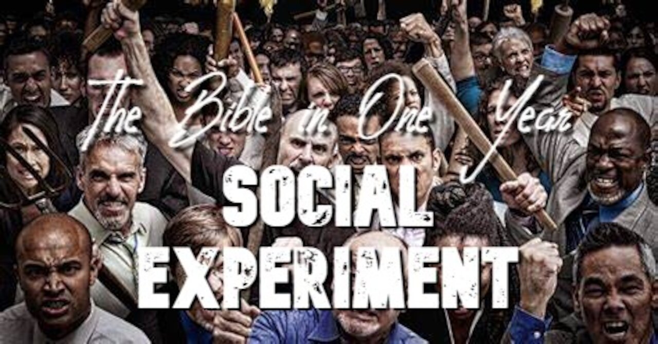 The Bible in One Year: Day 231 A Social Experiment