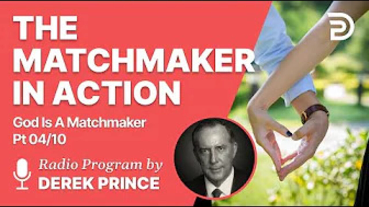 The Matchmaker in Action | God is a Matchmaker Pt 4 of 10 - Marriage to Lydia - Derek Prince