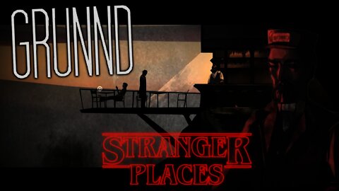 GRUNND - Stranger Places