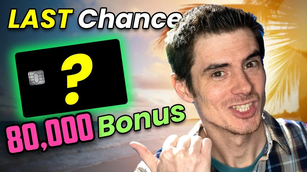 Last Chance for 80,000 BONUS on THIS Credit Card