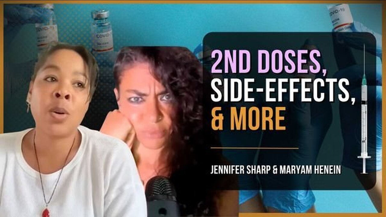 2nd Doses and Side-Effects | Jennifer Sharp & Maryam Henein