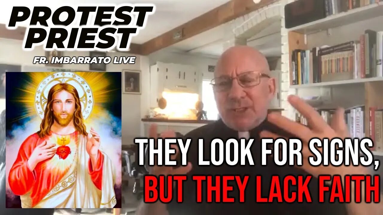 They Look for Signs, Because They Lack Faith | The Protest Priest