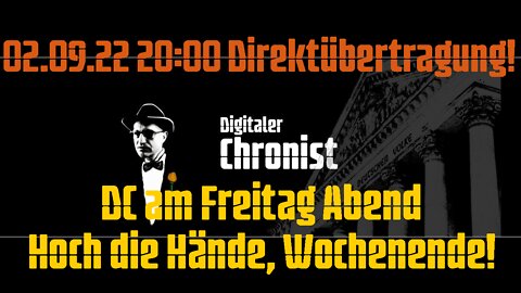 02.09.22 20:00 Direktübertragung! DC am Freitag Abend Hoch die Hände, Wochenende!