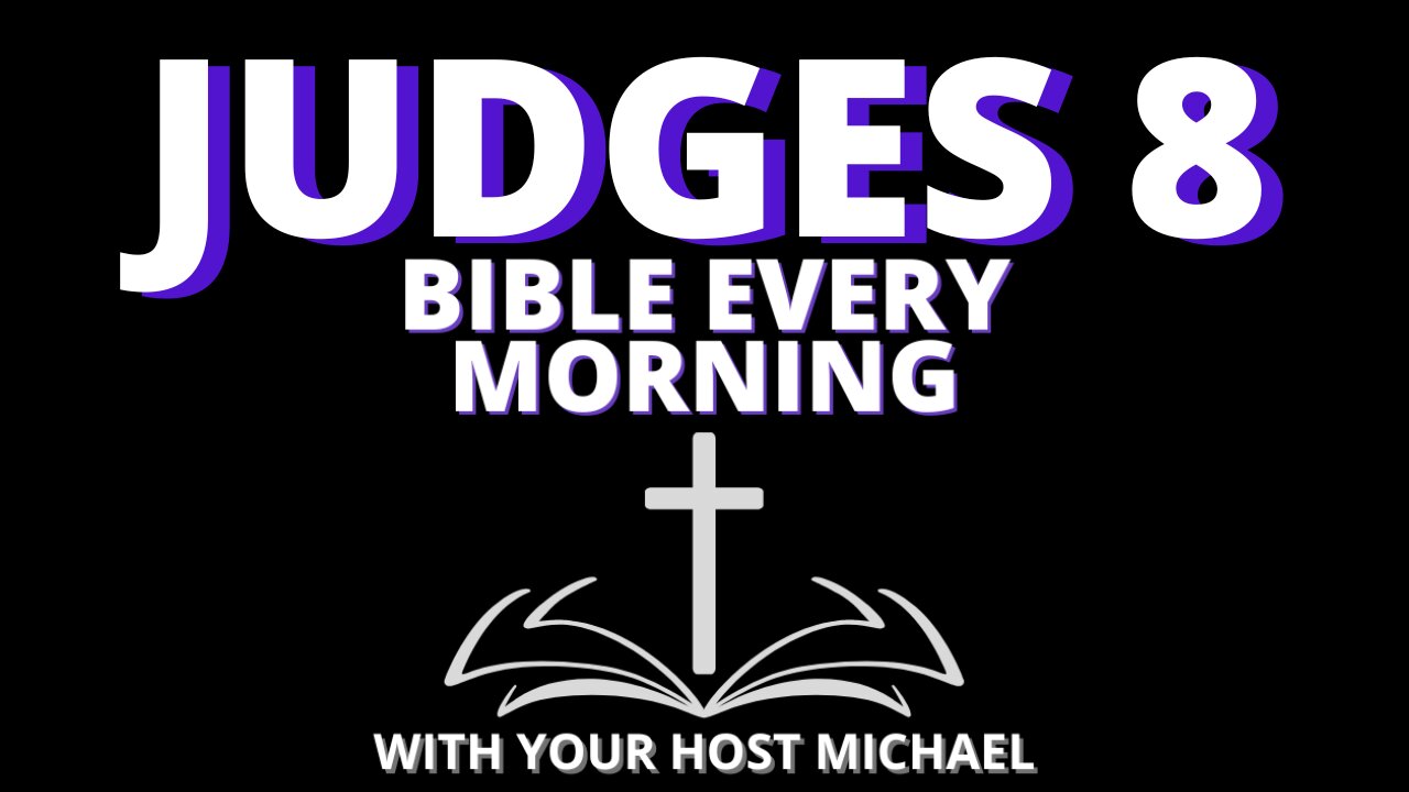 JUDGES 8 - BIBLE EVERY MORNING