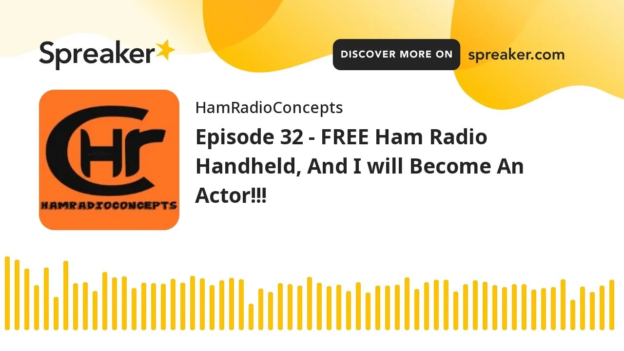 Episode 32 - FREE Ham Radio Handheld, And I will Become An Actor!!!