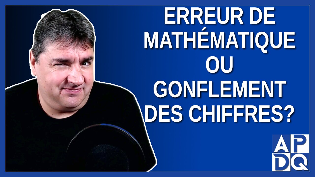 Erreur de mathématique ou gonflement des chiffres