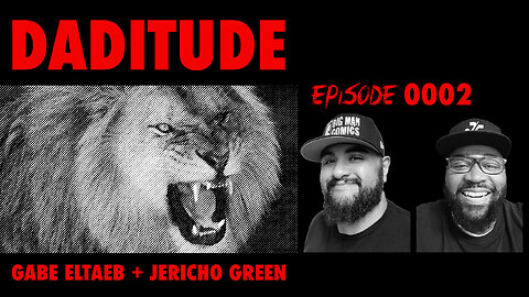 Daditude episode 0002