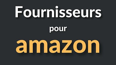 Fournisseurs pour Vendre sur Amazon