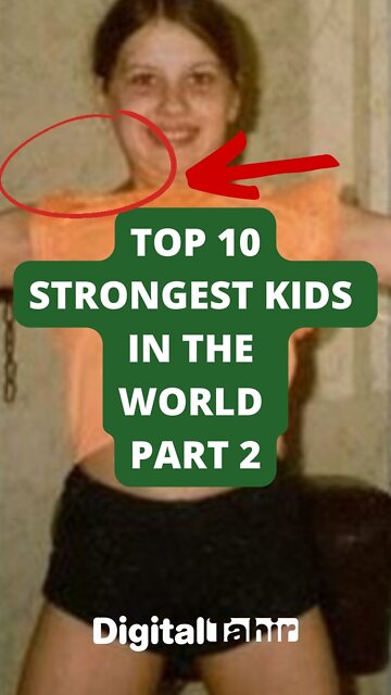 Top 10 Strongest Kids in the world Part 2