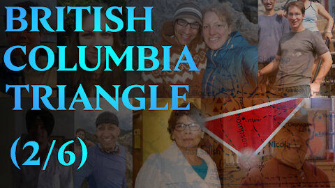 The British Columbia Triangle (2/6): Unsolved Disappearances in Canada