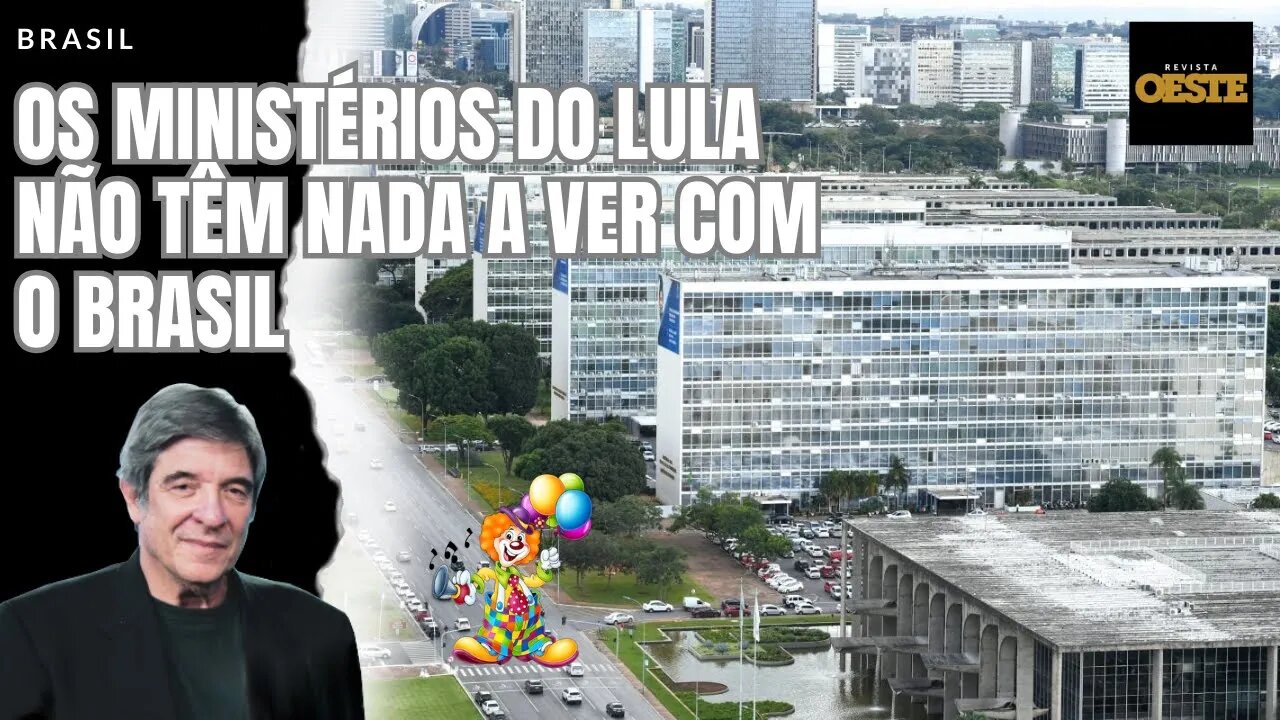 OS MINISTÉRIOS DO LULA NÃO TÊM NADA A VER COM O BRASIL