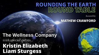 The Wellness Company - Round Table /w Kristin Elizabeth & Liam Sturgess