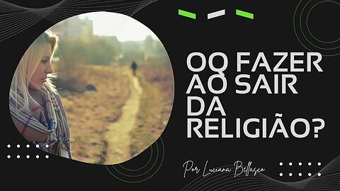 Vai Sair da Religião? Como Fazer?