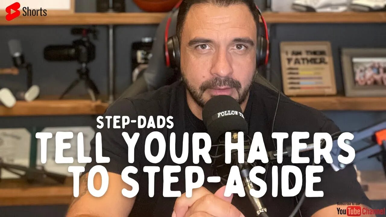 Step-Dads, tell your haters to STEP-ASIDE 🫵