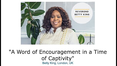 Betty King: "A Word of Encouragement in a Time of Captivity"