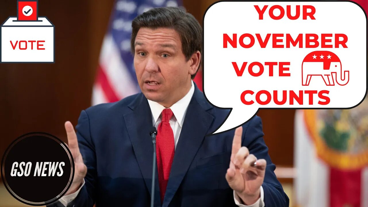DeSantis: Your Vote Will Count In November 2022