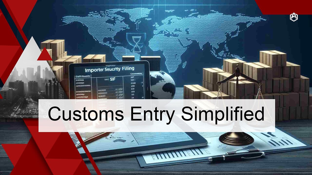 Mastering Customs Entry Filing: Key Requirements and Why They Matter