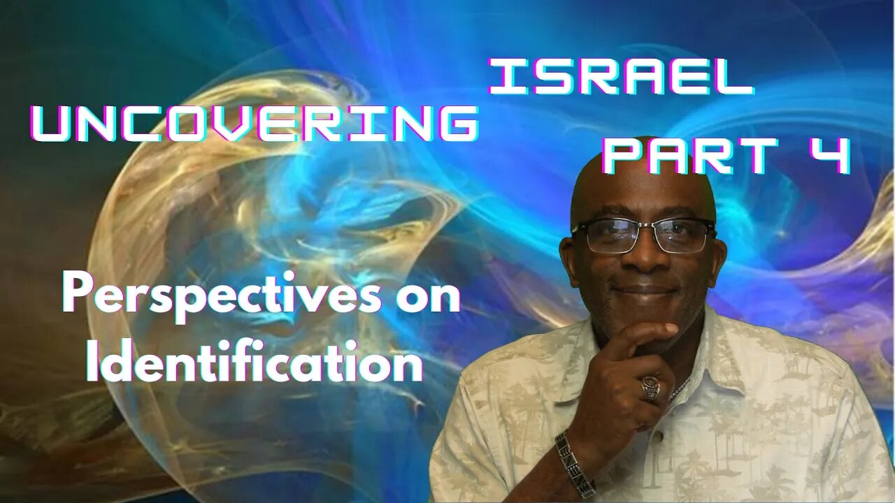 Israel's IDENTITY is important for a clear view of END TIME PROPHECY.