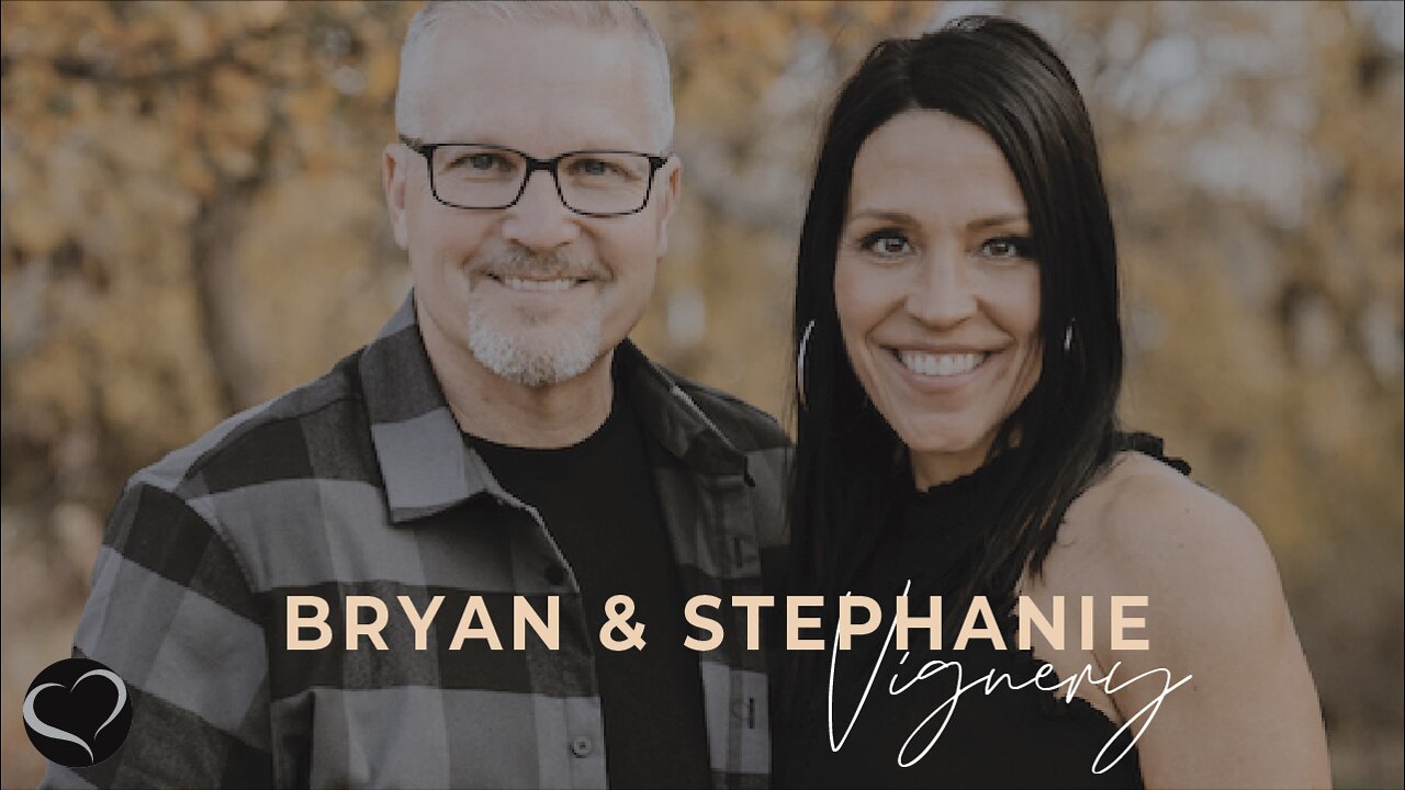 The Unshakable Marriage with Bryan and Stephanie Vignery