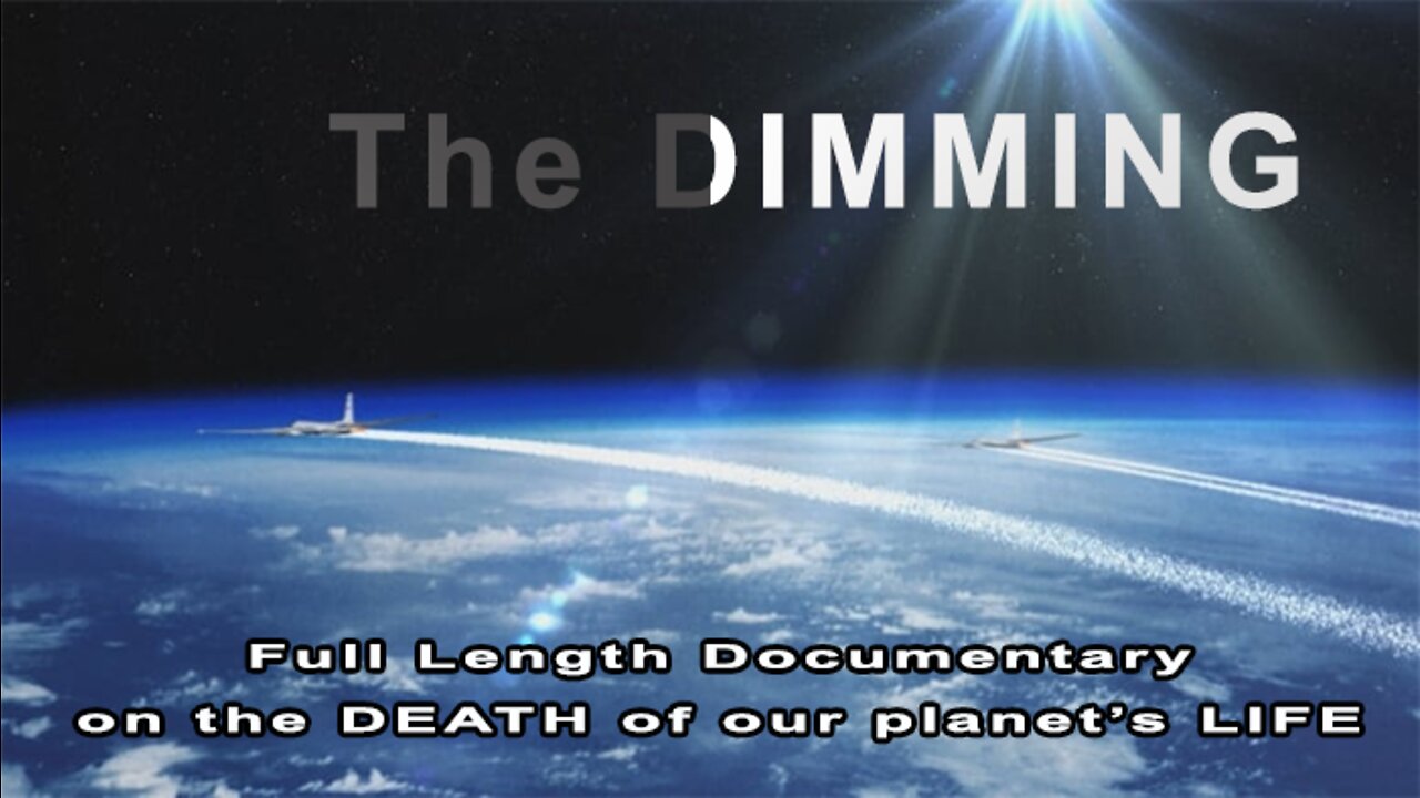 The Dimming - Massive Info. On Chemtrails