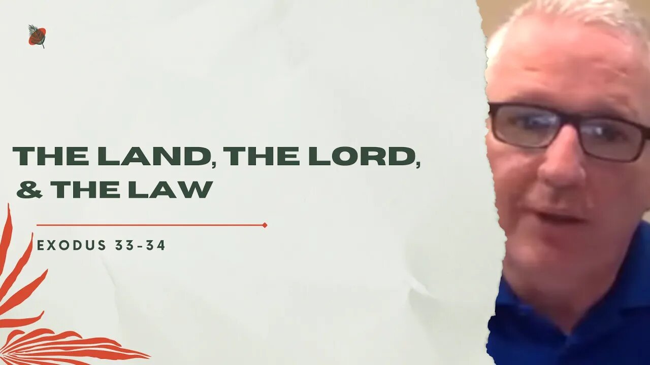 Walking Through The Word | Session #48: The Land, The Lord, & The Law | Pastor Jeff Quigley