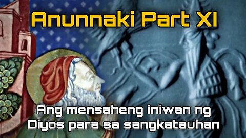 Anunnaki Part XI: Ang Tadhana Ba Ng Mga Diyos Ay Ang Tadhana Rin Ng Mga Tao? Ekstra Ordinaryo