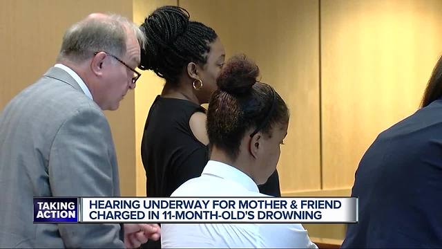 Hearing underway for mother and friend charged in 11-month-old's drowning