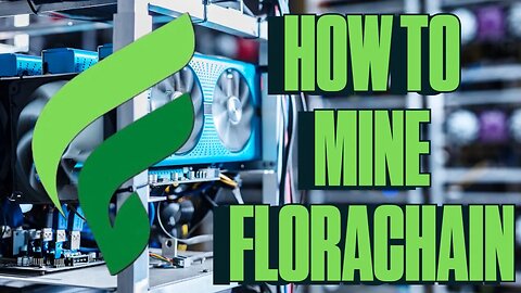 How to Mine FloraChain