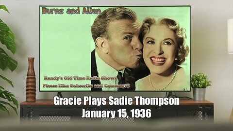 Burns & Allen Gracie Plays Sadie Thompson January 15, 1936