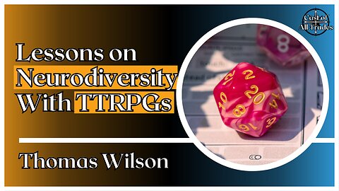 Neurodiversity and Tabletop RPGs with Thomas Wilson [Inclusive Storytelling]