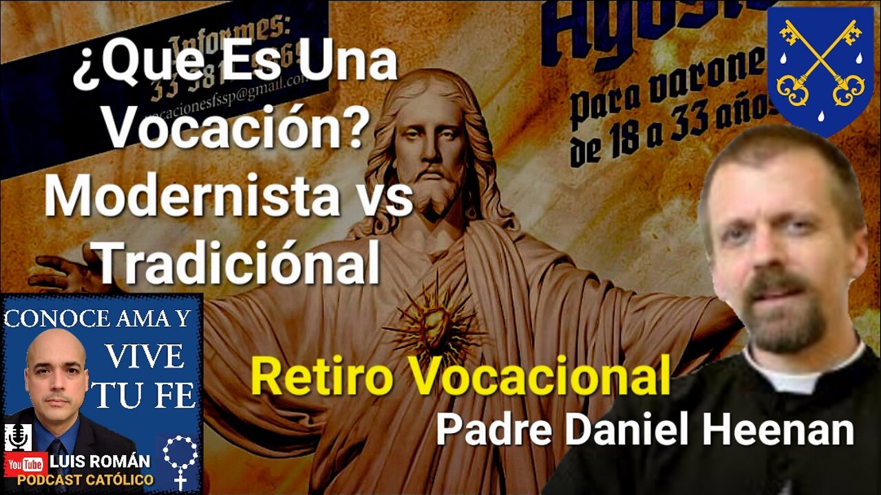 🗣 AVISO Retiro Vocacional / DISCERNIMIENTO Modernista vs Tradiciónal / Padre Heenan y Luis Roman