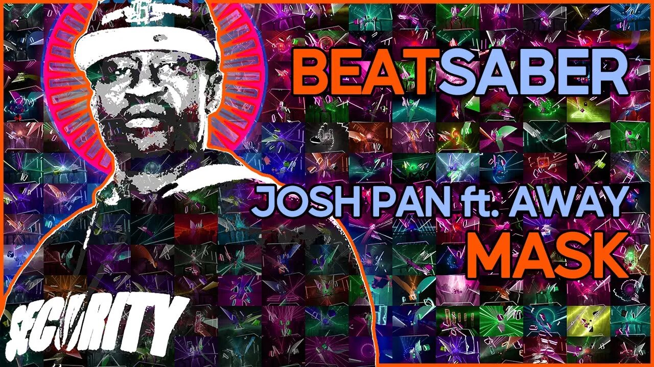 (beat saber) josh pan ft. away - mask [mapper: checkthepan]