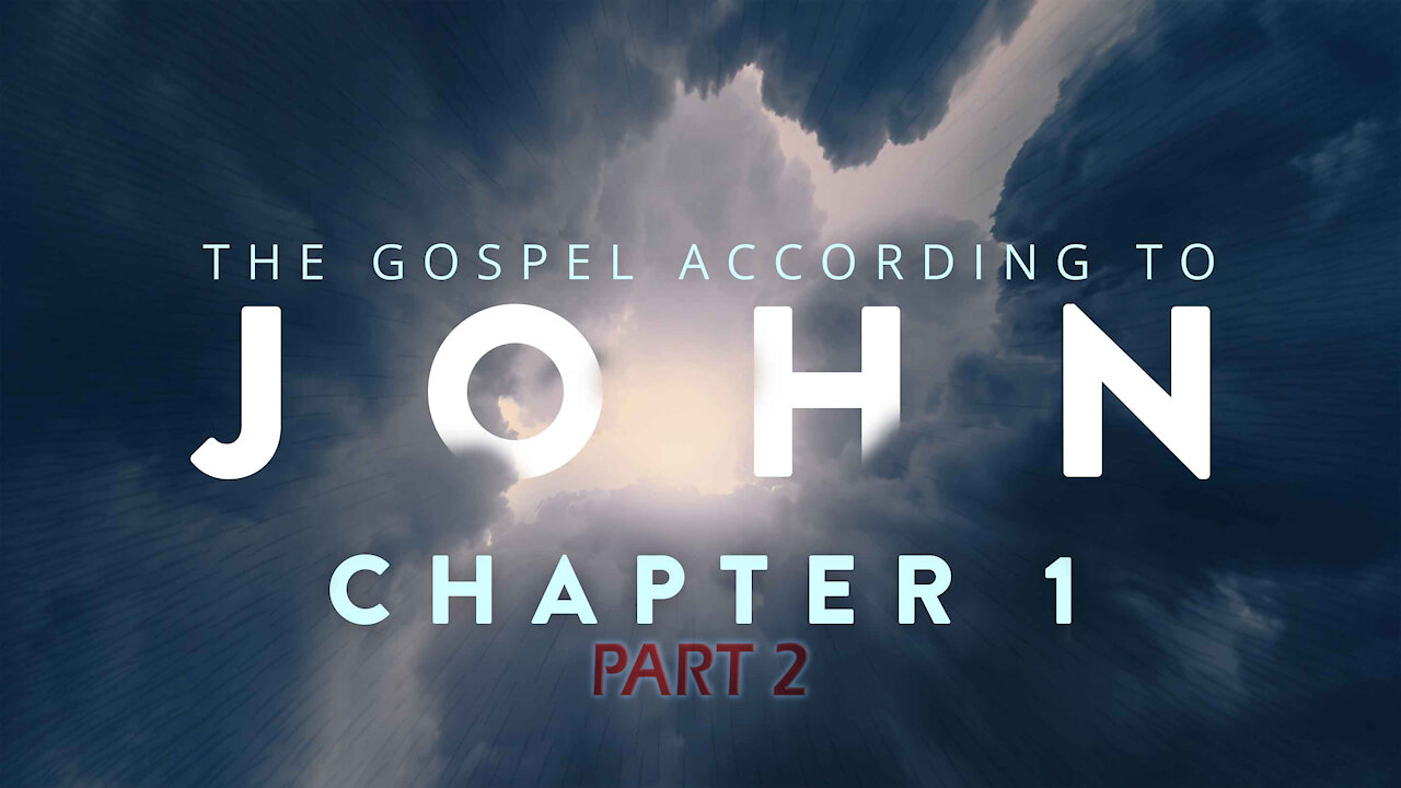 THE GOSPEL OF JOHN ch.1 part Two | Pastor Abram Thomas