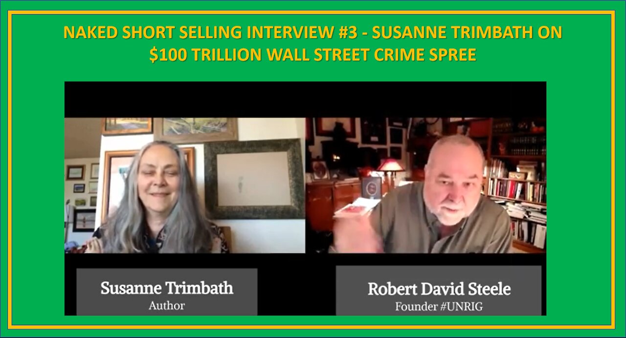 NAKED SHORT SELLING INTERVIEW #3 - SUSANNE TRIMBATH ON $100 TRILLION WALL STREET CRIME SPREE