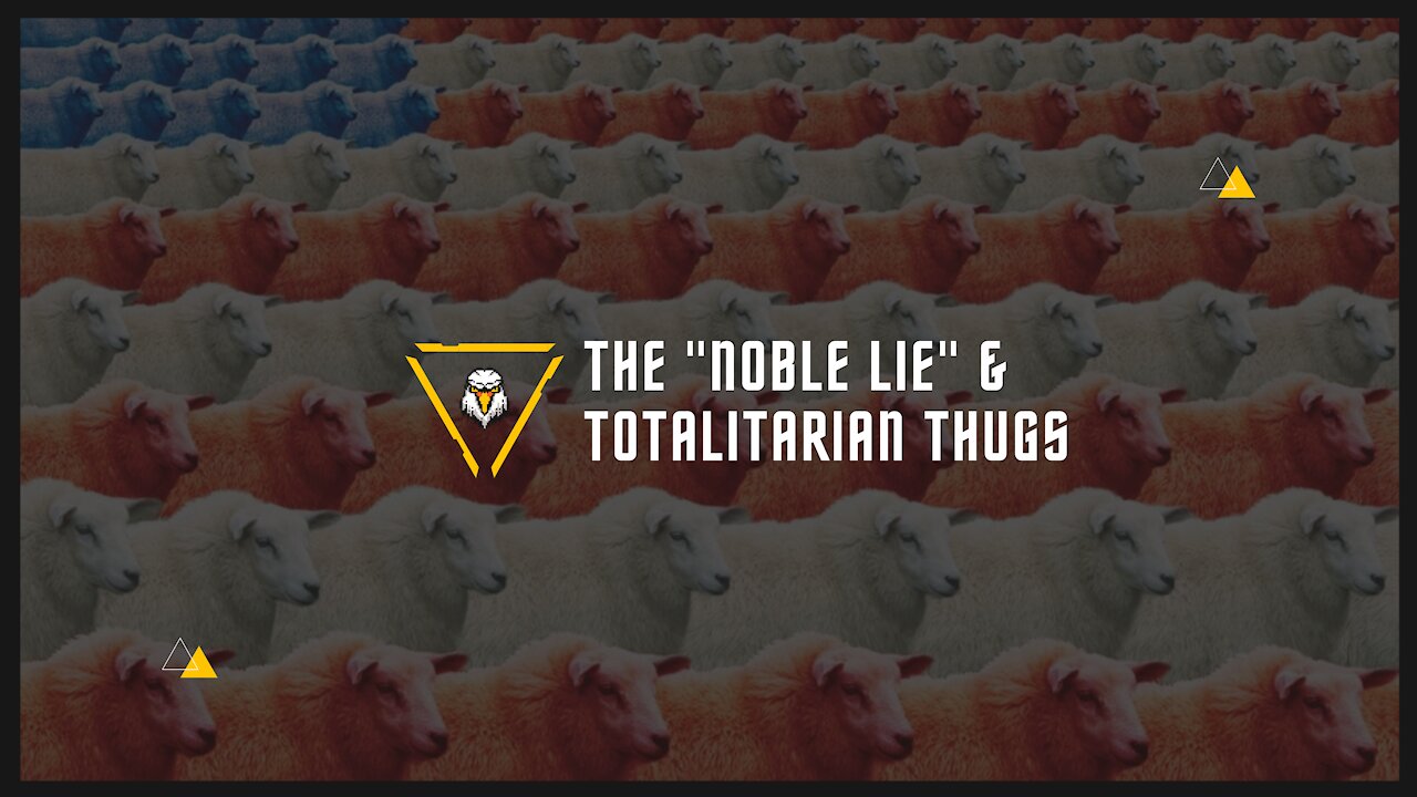 The "Noble Lie" & Totalitarian Thugs