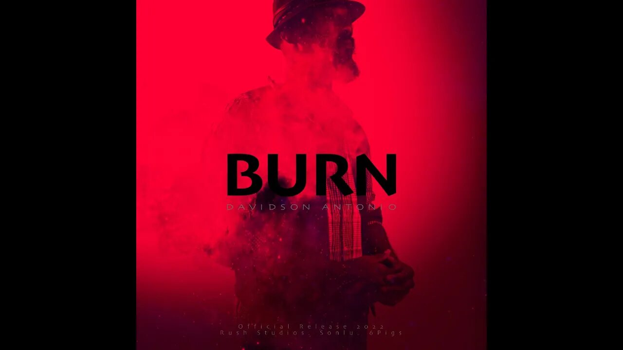 Davidson Antonio - Burn (Explicit) Audio