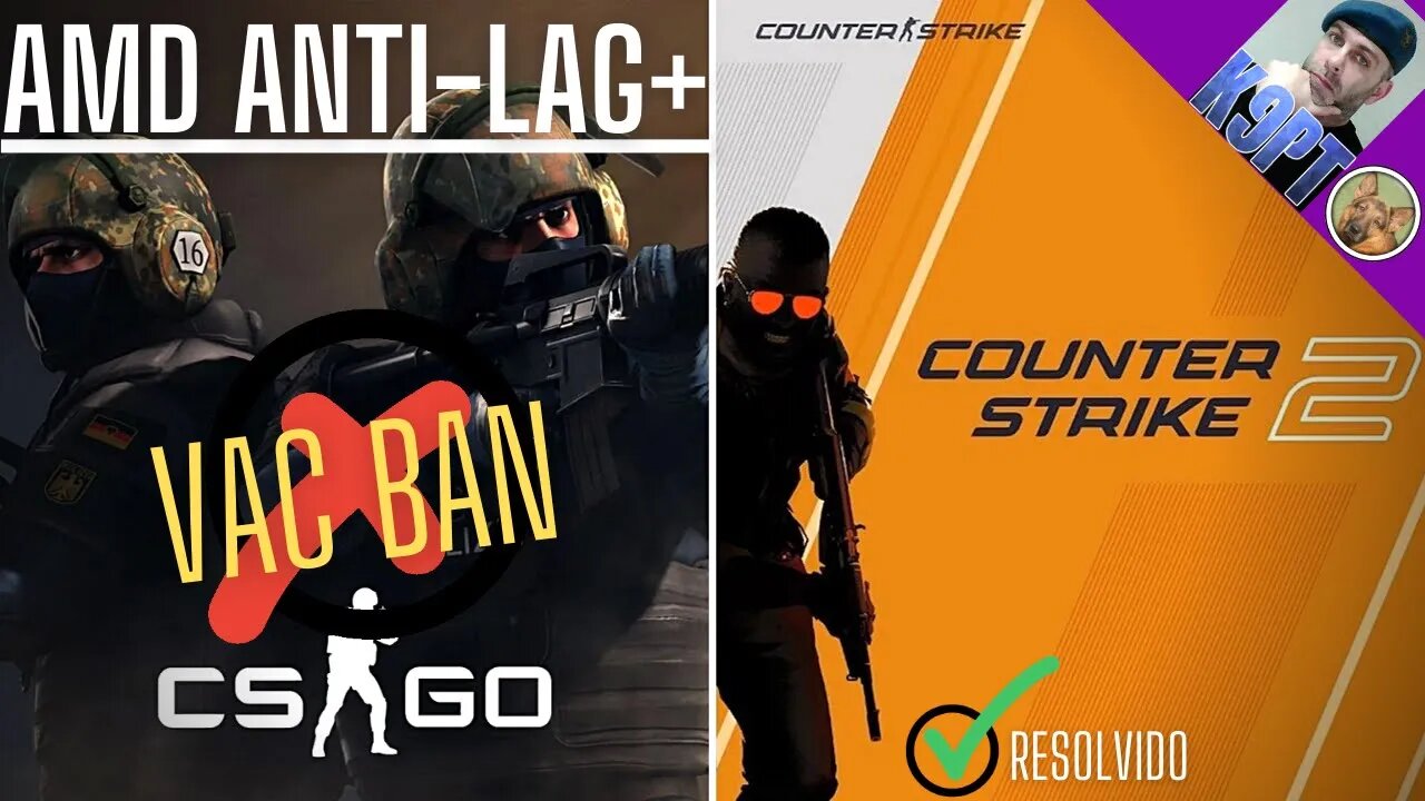 Counter-Strike 2,AMD Anti-Lag+ - VAC BAN-RESOLVIDO