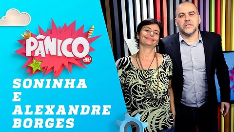 Soninha Francine e Alexandre Borges - Pânico - 23/08/18