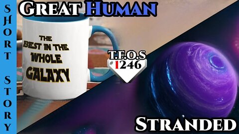 New Reddit Story | Great Human & Stranded | HFY | Humans Are Space Orcs 1246