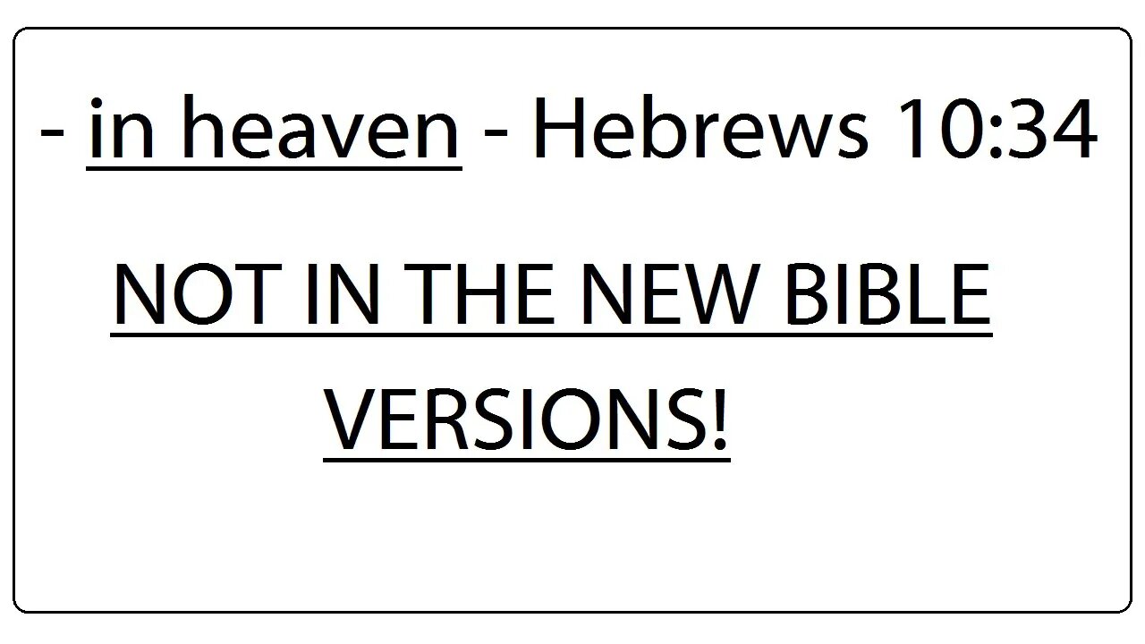 in heaven - Hebrews 10:34 - Not in New Bible Versions