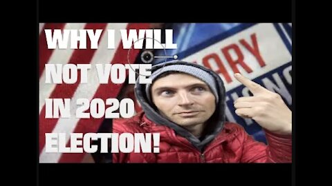 Ep.3 | WHY I WILL NOT VOTE IN THE 2020 ELECTION