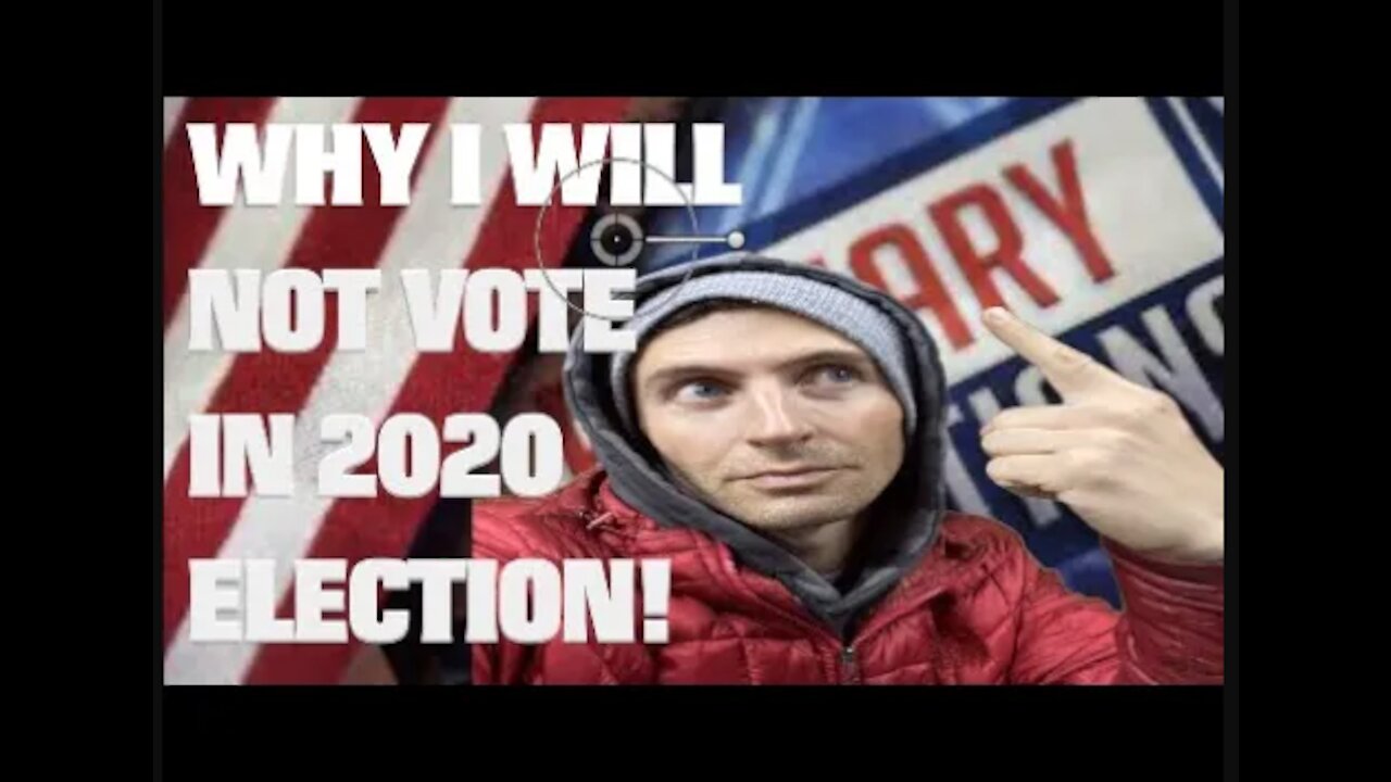 Ep.3 | WHY I WILL NOT VOTE IN THE 2020 ELECTION