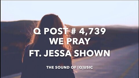 WE PRAY ft. Jessa Shown (NAME CORRECTION)- Q Post 4,739 - The Sound of [Q]usic