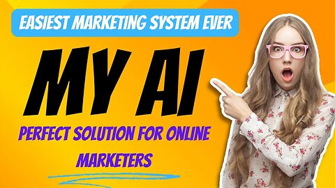 MyAi The Easiest Marketing System Ever!