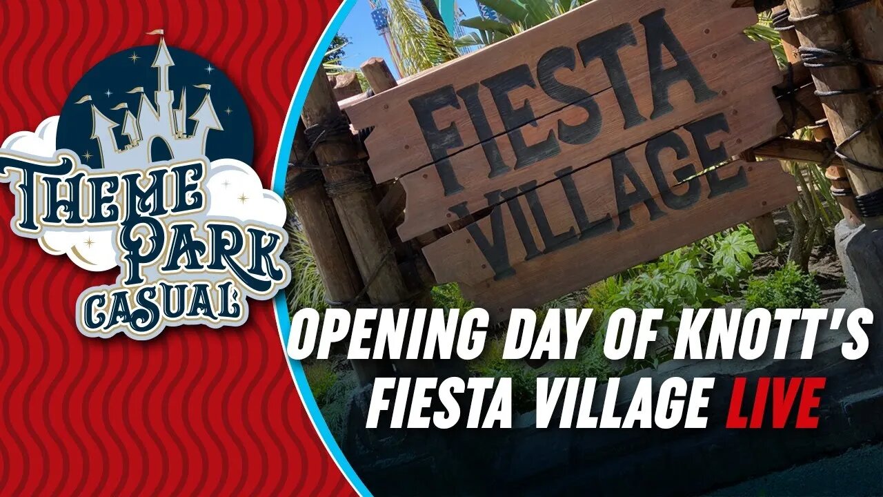 LIVE at Knott's Berry Farm | Fiesta Village Opening and Summer Nights Kickoff